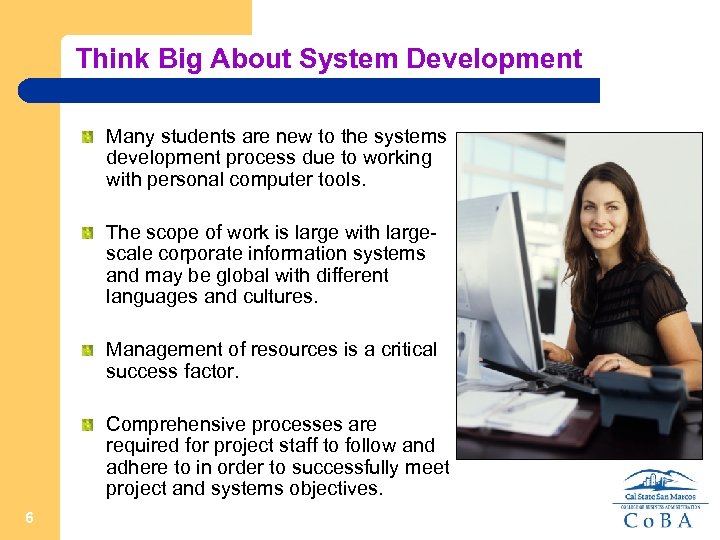 Think Big About System Development Many students are new to the systems development process