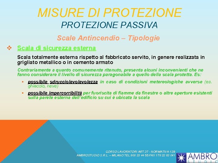 MISURE DI PROTEZIONE PASSIVA Scale Antincendio – Tipologie v Scala di sicurezza esterna Scala