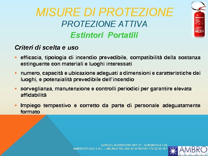 MISURE DI PROTEZIONE ATTIVA Estintori Portatili Criteri di scelta e uso § efficacia, tipologia