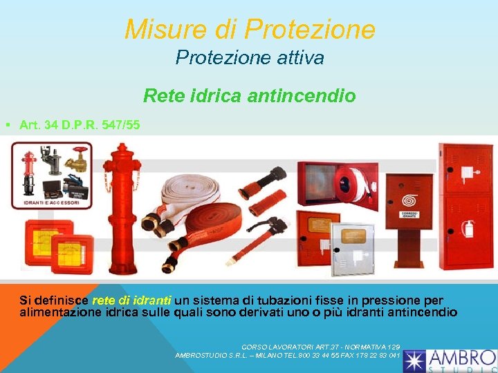 Misure di Protezione attiva Rete idrica antincendio § Art. 34 D. P. R. 547/55