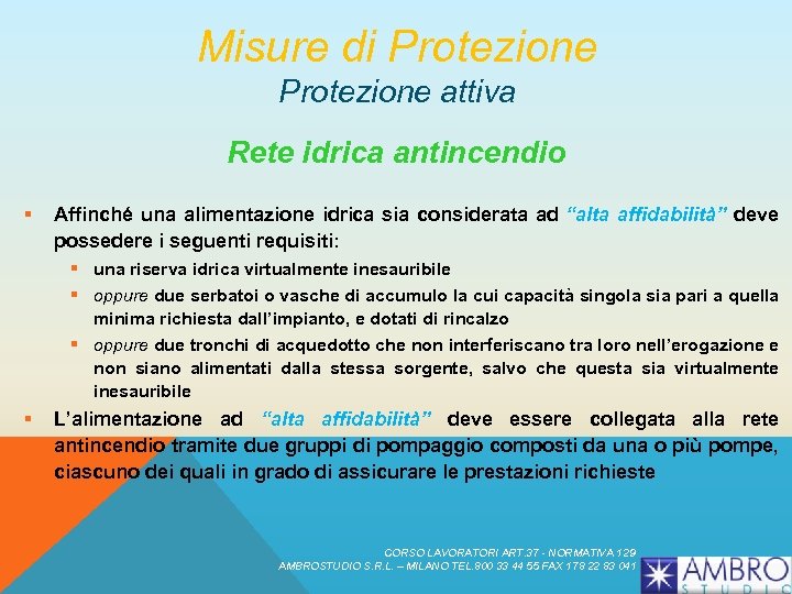 Misure di Protezione attiva Rete idrica antincendio § Affinché una alimentazione idrica sia considerata