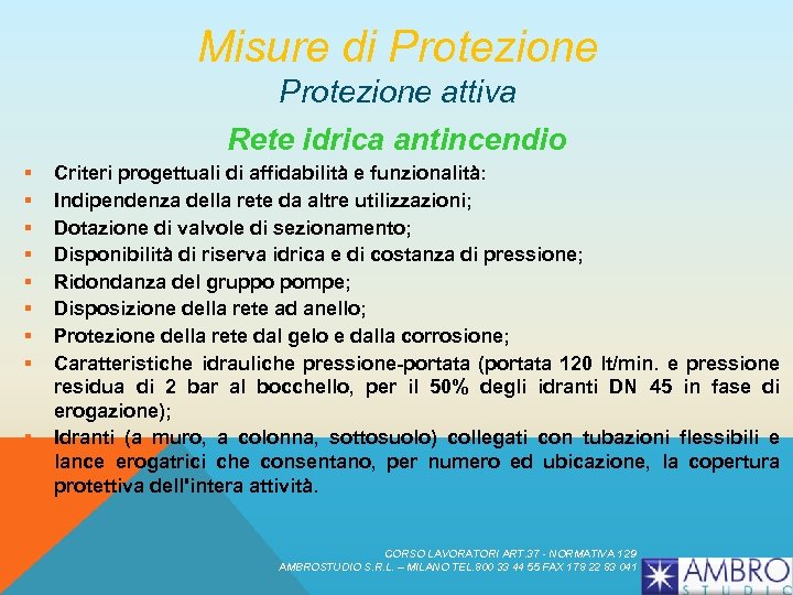 Misure di Protezione attiva Rete idrica antincendio § § § § § Criteri progettuali