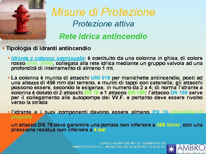 Misure di Protezione attiva Rete idrica antincendio § Tipologia di idrantincendio § Idrante a