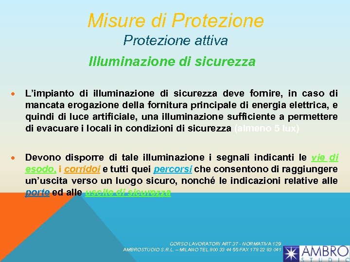 Misure di Protezione attiva Illuminazione di sicurezza · L’impianto di illuminazione di sicurezza deve