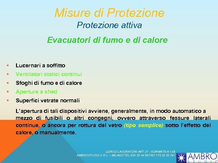 Misure di Protezione attiva Evacuatori di fumo e di calore § Lucernari a soffitto