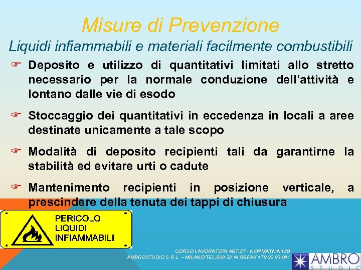 Misure di Prevenzione Liquidi infiammabili e materiali facilmente combustibili F Deposito e utilizzo di
