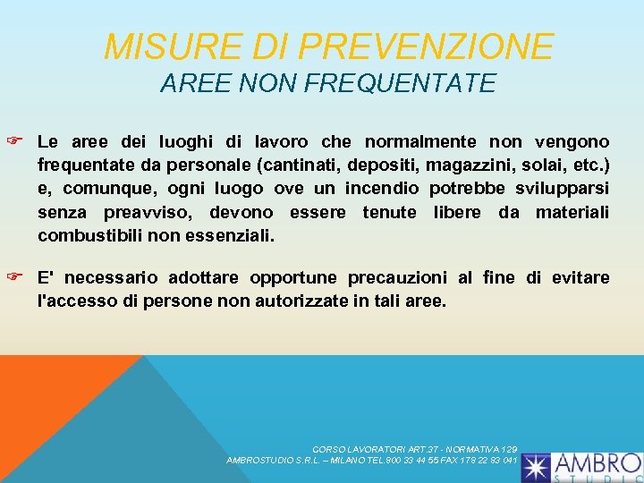 MISURE DI PREVENZIONE AREE NON FREQUENTATE F Le aree dei luoghi di lavoro che
