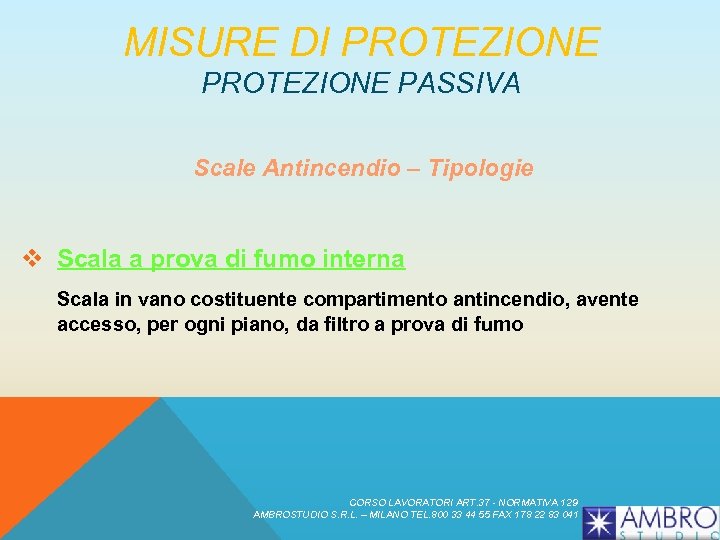 MISURE DI PROTEZIONE PASSIVA Scale Antincendio – Tipologie v Scala a prova di fumo