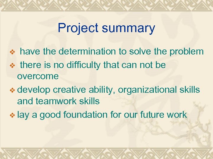 Project summary have the determination to solve the problem v there is no difficulty