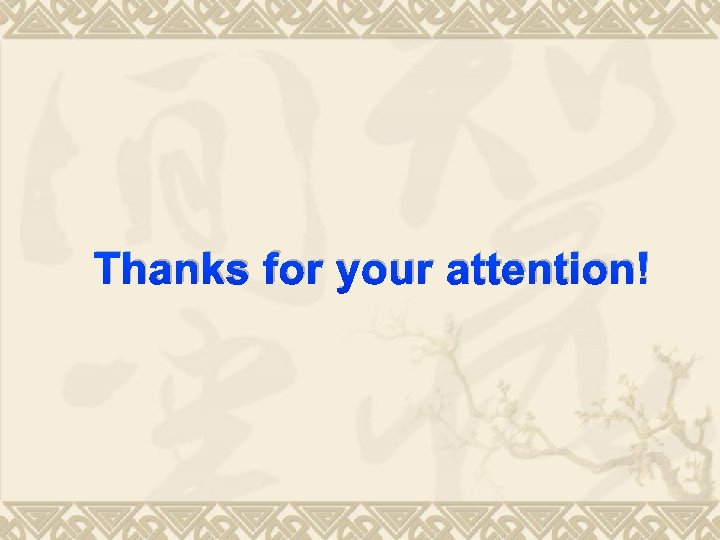 Thanks for your attention! 