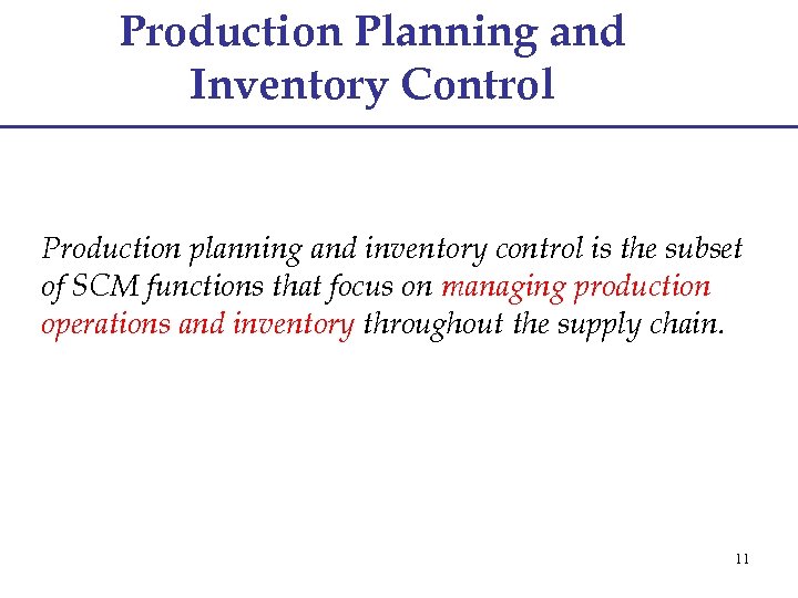 Production Planning and Inventory Control Production planning and inventory control is the subset of