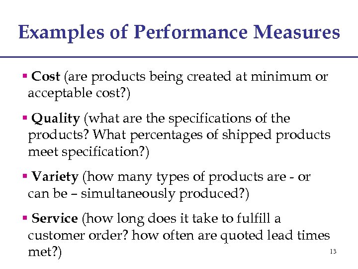 Examples of Performance Measures § Cost (are products being created at minimum or acceptable