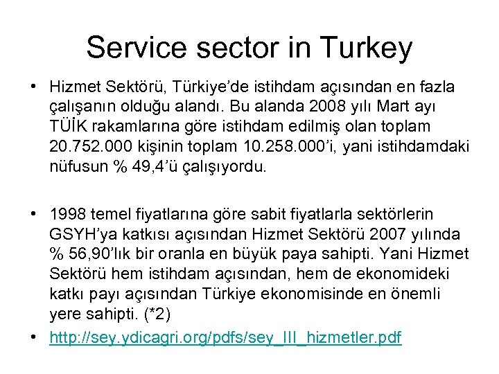 Service sector in Turkey • Hizmet Sektörü, Türkiye’de istihdam açısından en fazla çalışanın olduğu