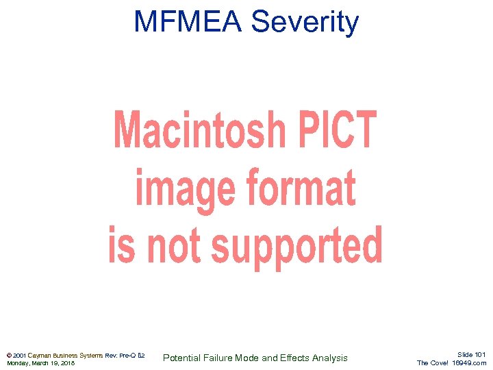 MFMEA Severity © 2001 Cayman Business Systems Rev: Pre-Q ß 2 Monday, March 19,