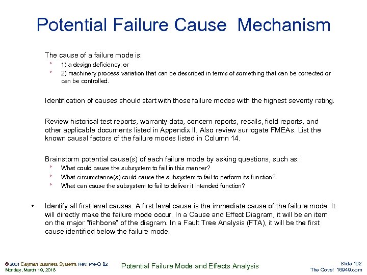 Potential Failure Cause Mechanism The cause of a failure mode is: ° ° 1)