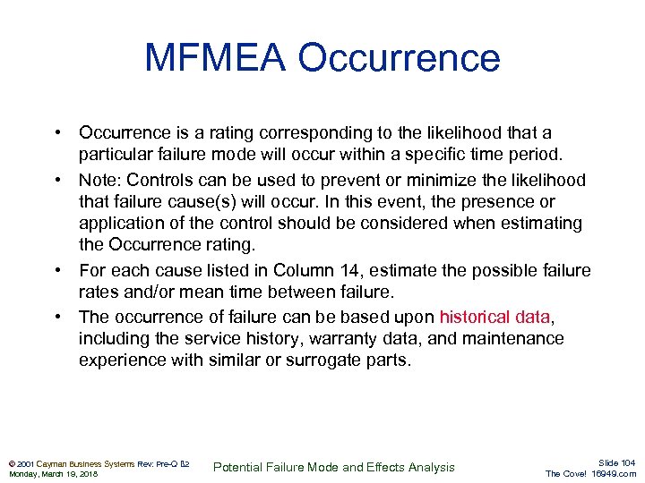 MFMEA Occurrence • Occurrence is a rating corresponding to the likelihood that a particular