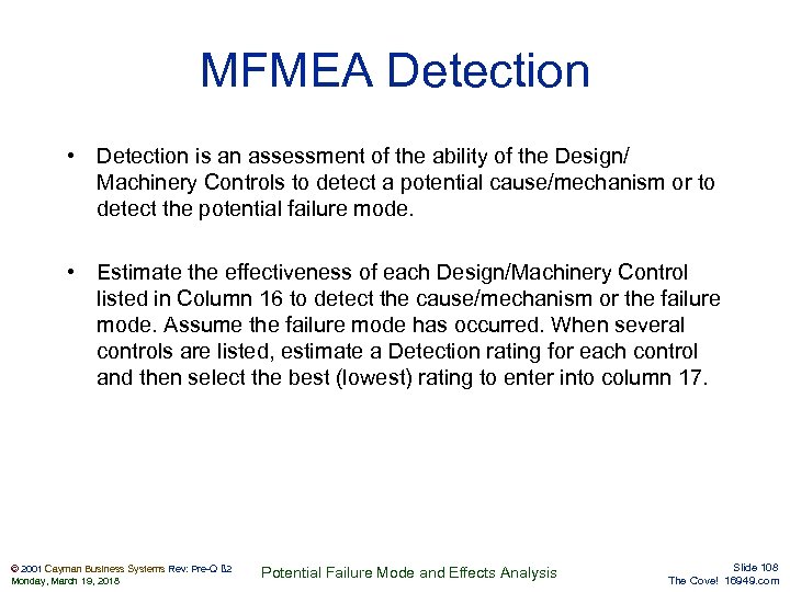 MFMEA Detection • Detection is an assessment of the ability of the Design/ Machinery