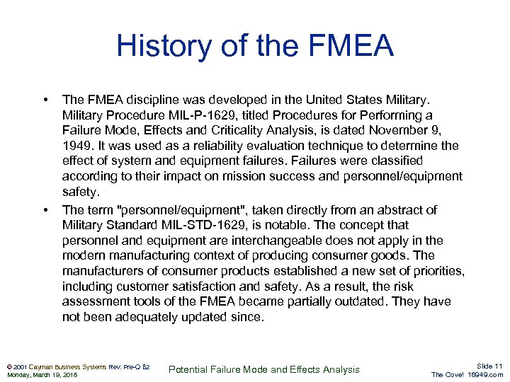 History of the FMEA • • The FMEA discipline was developed in the United