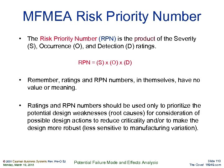 MFMEA Risk Priority Number • The Risk Priority Number (RPN) is the product of
