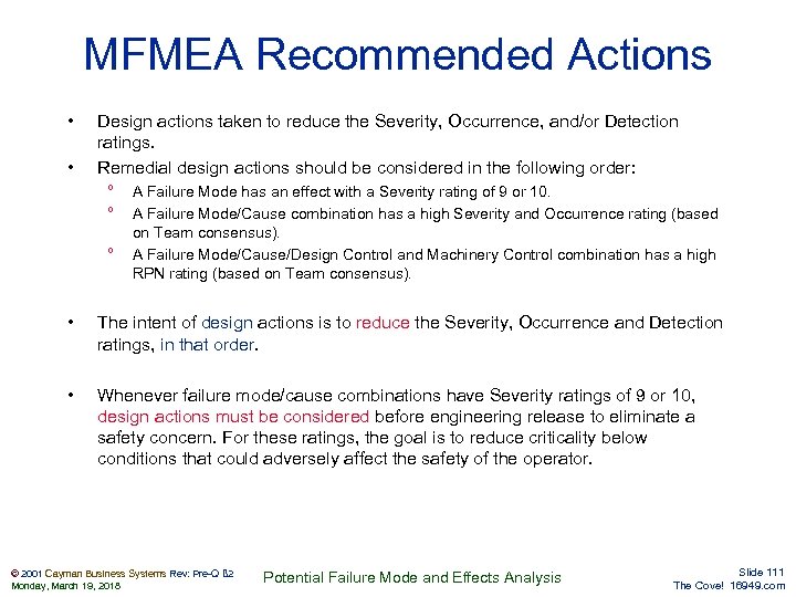 MFMEA Recommended Actions • • Design actions taken to reduce the Severity, Occurrence, and/or
