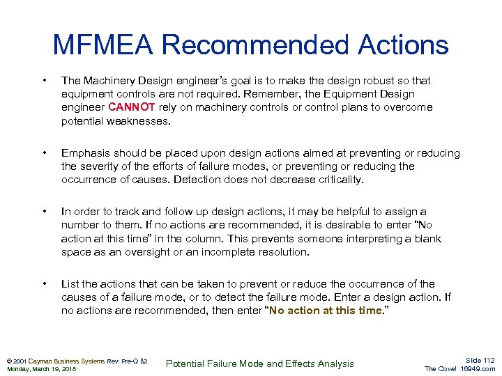 MFMEA Recommended Actions • The Machinery Design engineer’s goal is to make the design