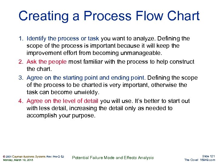Creating a Process Flow Chart 1. Identify the process or task you want to