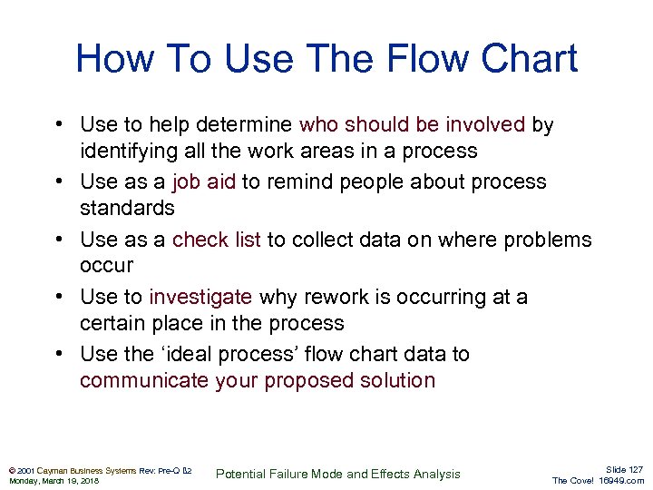 How To Use The Flow Chart • Use to help determine who should be