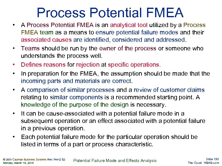 Process Potential FMEA • A Process Potential FMEA is an analytical tool utilized by