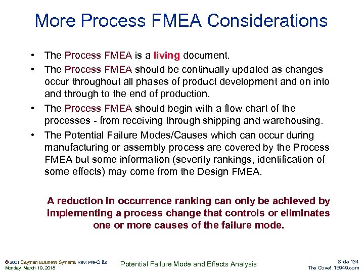 More Process FMEA Considerations • The Process FMEA is a living document. • The