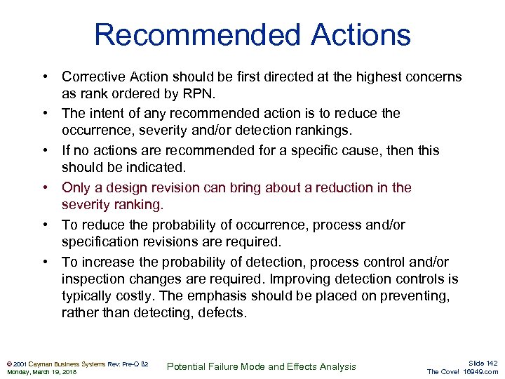 Recommended Actions • Corrective Action should be first directed at the highest concerns as