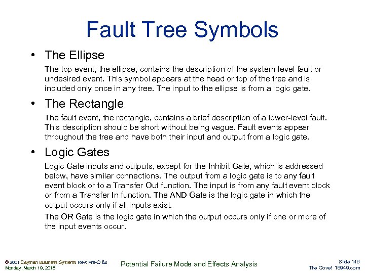 Fault Tree Symbols • The Ellipse The top event, the ellipse, contains the description