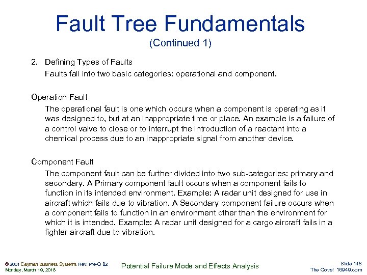 Fault Tree Fundamentals (Continued 1) 2. Defining Types of Faults fall into two basic