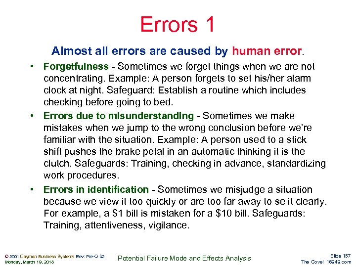 Errors 1 Almost all errors are caused by human error. • Forgetfulness - Sometimes