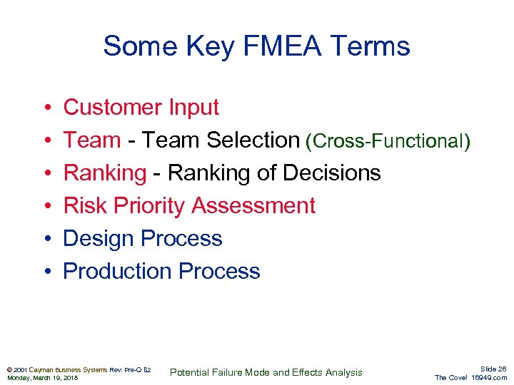 Some Key FMEA Terms • • • Customer Input Team - Team Selection (Cross-Functional)