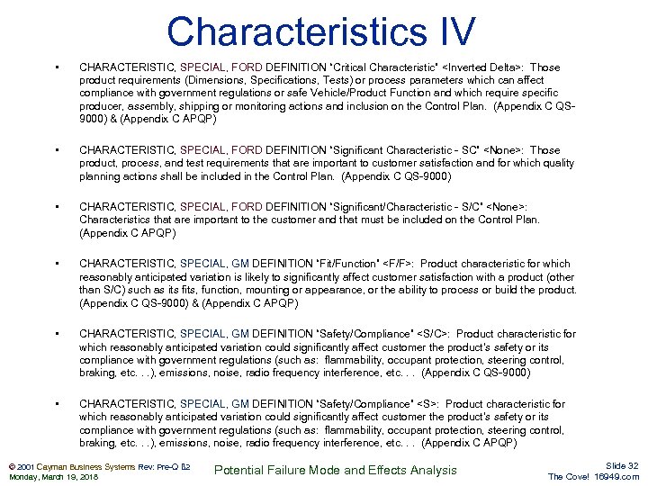 Characteristics IV • CHARACTERISTIC, SPECIAL, FORD DEFINITION “Critical Characteristic” <Inverted Delta>: Those product requirements