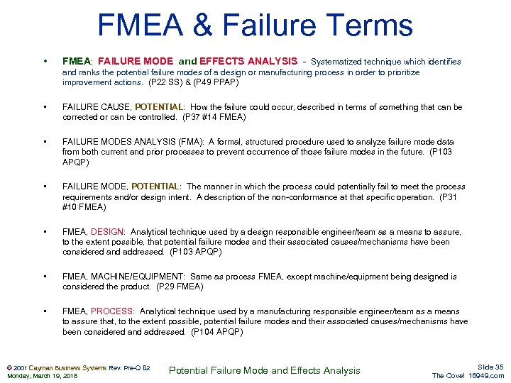 FMEA & Failure Terms • FMEA: FAILURE MODE and EFFECTS ANALYSIS - Systematized technique