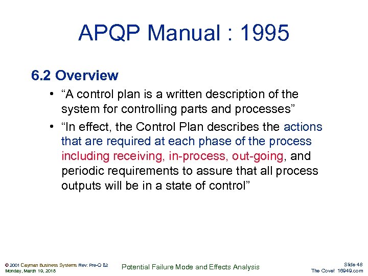 APQP Manual : 1995 6. 2 Overview • “A control plan is a written