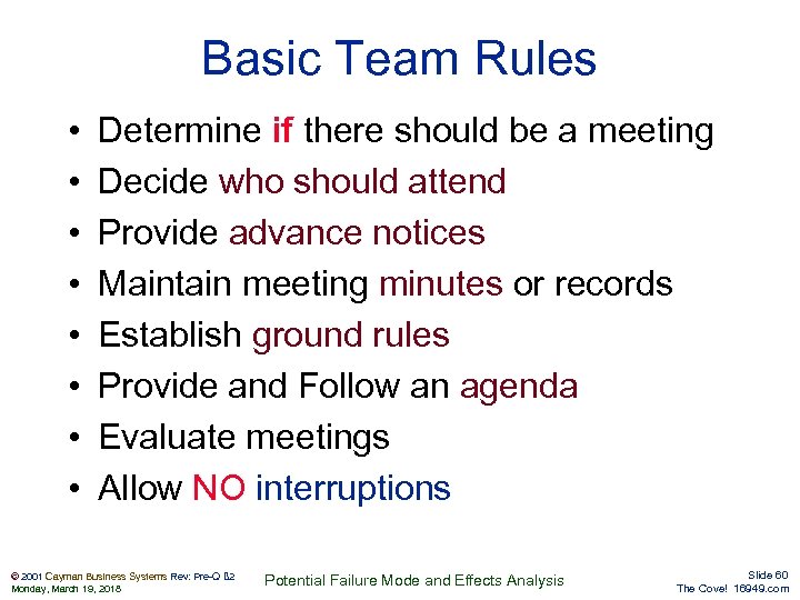 Basic Team Rules • • Determine if there should be a meeting Decide who