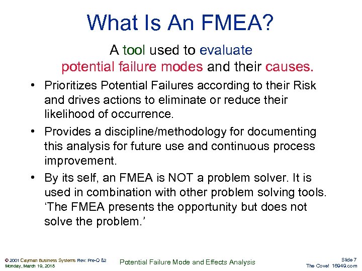 What Is An FMEA? A tool used to evaluate potential failure modes and their