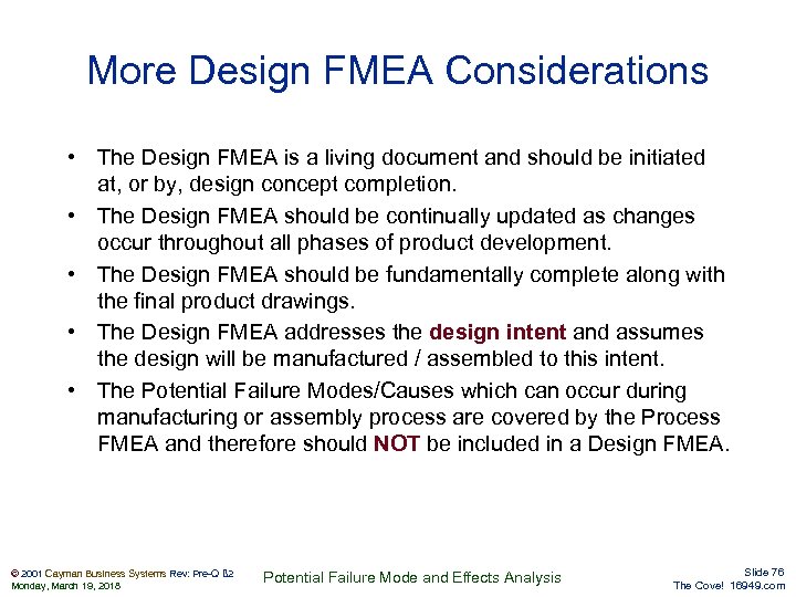 More Design FMEA Considerations • The Design FMEA is a living document and should