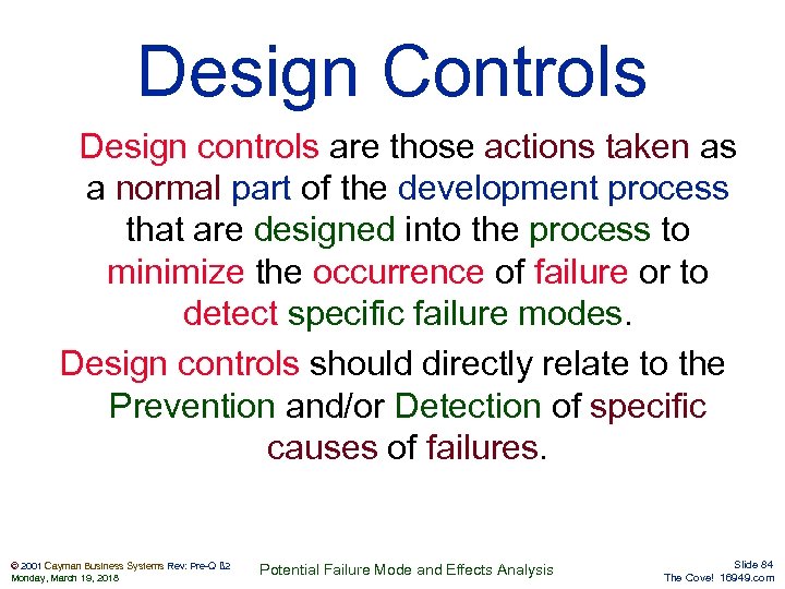 Design Controls Design controls are those actions taken as a normal part of the