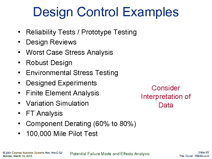 Design Control Examples • • • Reliability Tests / Prototype Testing Design Reviews Worst