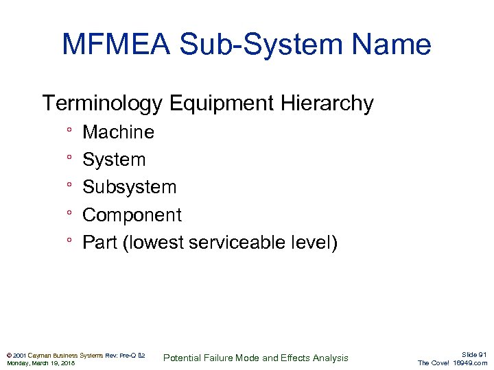 MFMEA Sub-System Name Terminology Equipment Hierarchy ° ° ° Machine System Subsystem Component Part