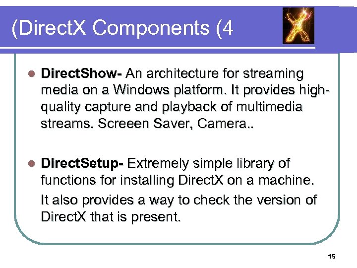 (Direct. X Components (4 l Direct. Show- An architecture for streaming media on a