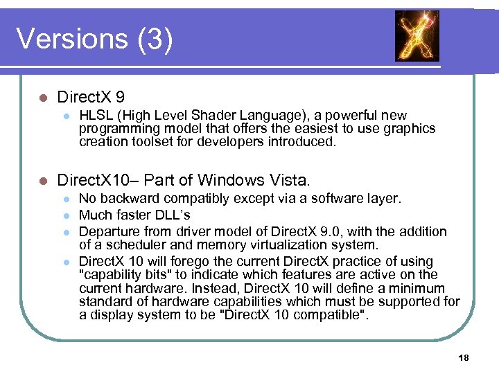 Versions (3) l Direct. X 9 l l HLSL (High Level Shader Language), a