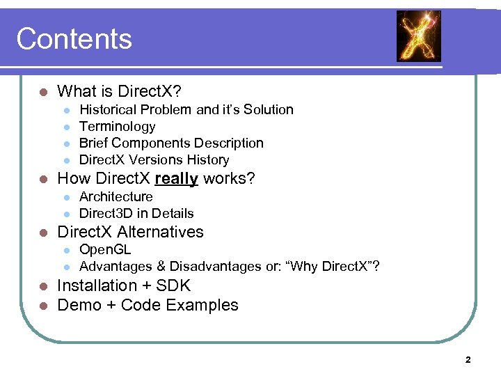 Contents l What is Direct. X? l l l How Direct. X really works?
