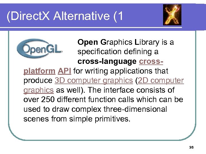 (Direct. X Alternative (1 Open Graphics Library is a specification defining a cross-language crossplatform