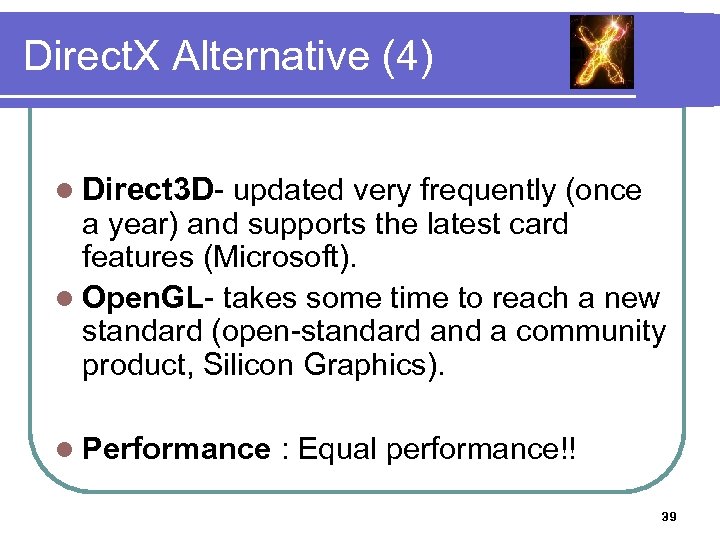 Direct. X Alternative (4) l Direct 3 D- updated very frequently (once a year)