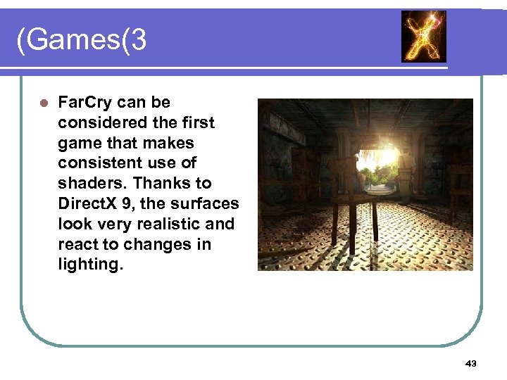 (Games(3 l Far. Cry can be considered the first game that makes consistent use