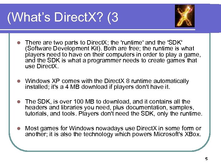 (What’s Direct. X? (3 l There are two parts to Direct. X; the 'runtime'